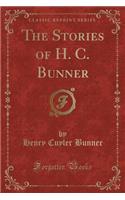 The Stories of H. C. Bunner (Classic Reprint)