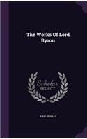 The Works of Lord Byron