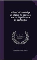 Milton's Knowledge of Music; Its Sources and Its Significance in His Works