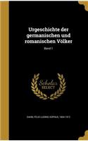 Urgeschichte der germanischen und romanischen Völker; Band 1