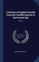 A History of English Prosody From the Twelfth Century to the Present day; Volume 2