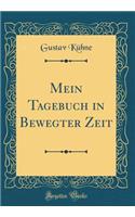 Mein Tagebuch in Bewegter Zeit (Classic Reprint)