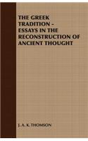 The Greek Tradition - Essays in the Reconstruction of Ancient Thought