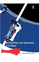Architecture and Spectacle: A Critique