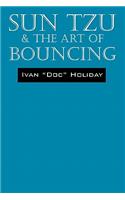 Sun Tzu & the Art of Bouncing