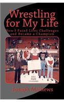 Wrestling for My Life
