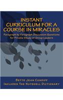 Instant Curriculum for A Course in Miracles