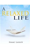 A Relaxed Life