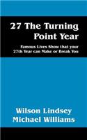 27 the Turning Point Year