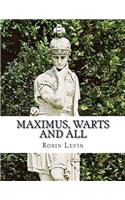Maximus, Warts and All