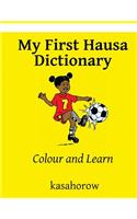My First Hausa Dictionary: Colour and Learn(10 Hausa Kasahorow)