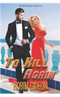 To Kill Again: (1 Agent (Rom)Antics)