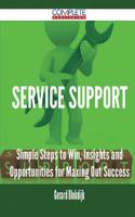 Service Support - Simple Steps to Win, Insights and Opportunities for Maxing Out Success: (English)