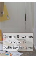 Undue Rewards
