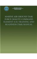 Marine Air Ground Task Force (MAGTF) Command Element (CE) Training and Readiness (T&R) Manual