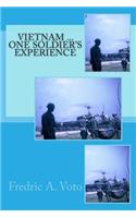 Vietnam ... One Soldier's Experience