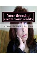 Your thoughts create your reality: The Law of Attraction(English)