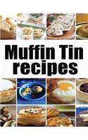 Muffin Tin Recipes - The Ultimate collection