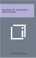 Memoir of Thaddeus Kosciuszko