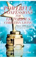 Powerful Confessions for Victorious Christian Living