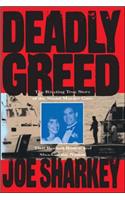 Deadly Greed