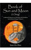 Book of Sun and Moon (I Ching) Volume I