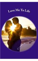 Love Me To Life