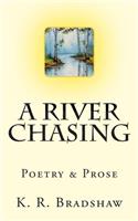 A River Chasing