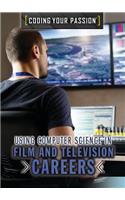 Using Computer Science in Film and Television Careers