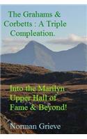The Grahams & Corbetts: A Triple Compleation.: Enter the Marilyn Upper Hall of Fame & Beyond!
