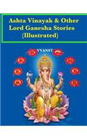 Ashta vinayak and other Lord Ganesha Stories (Illustrated)