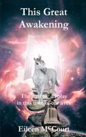 This Great Awakening: The Part We All Play in This Time of Our Lives