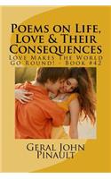 Poems on Life, Love & Their Consequences: Love Makes The World Go Round! - Book #42