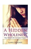 A hidden wholeness