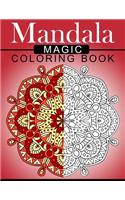 Mandala MAGIC Coloring Book: Mood Enhancing Mandalas (Mandala Coloring Books for Relaxation)