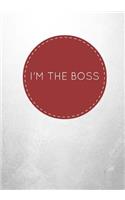 I'm the Boss: Lined Journal/Notebook