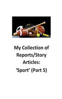 My Collection of Reports/Story Articles