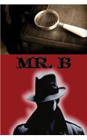 Mr. B