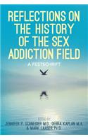 Reflections On the History of the Sex Addiction Field