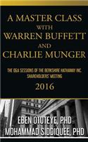 A Master Class with Warren Buffett and Charlie Munger 2016