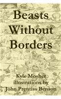 Beasts Without Borders: A Bestiary