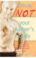 This is Not Your Father's Body
