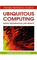 Ubiquitous Computing: Design, Implementation and Usability