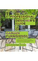 The Professional Designer's Guide to Garden Furnishings