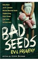 Bad Seeds: Evil Progeny