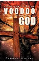 From the Fear of Voodoo to the Fear of God