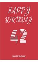 Happy 42nd Birthday Notebook & Journal - Happy birthday Gift