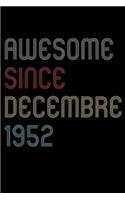 Awesome Since 1952 Decembre Notebook Birthday Gift
