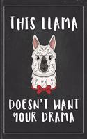 This Llama Doesn't Want Your Drama: Cute Alpaca Gifts Llama Llama Books for Kids Lightly Lined Pages Daily Journal Diary Notepad