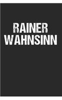 Rainer Wahnsinn - Fun Shirt für alle Rainer